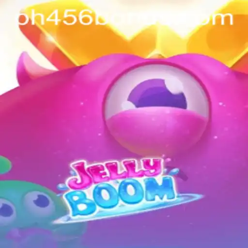 Discover the Exciting World of JellyBoom: A New Sensation from PH456.COM